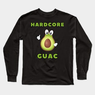 Hardcore Guac Long Sleeve T-Shirt